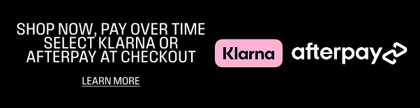 shop now, pay over time. select klarna or afterpay at checkout. learn more