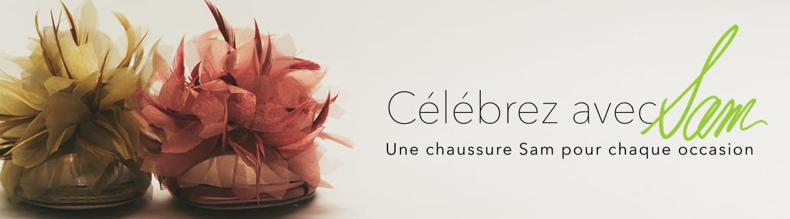 Célébrez avec sam. Une chaussure Sam pour chaque occasion