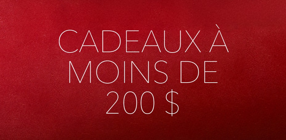 Cadeaux à moins de 200 $